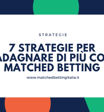 7 Strategie per Guadagnare di più con il Matched Betting